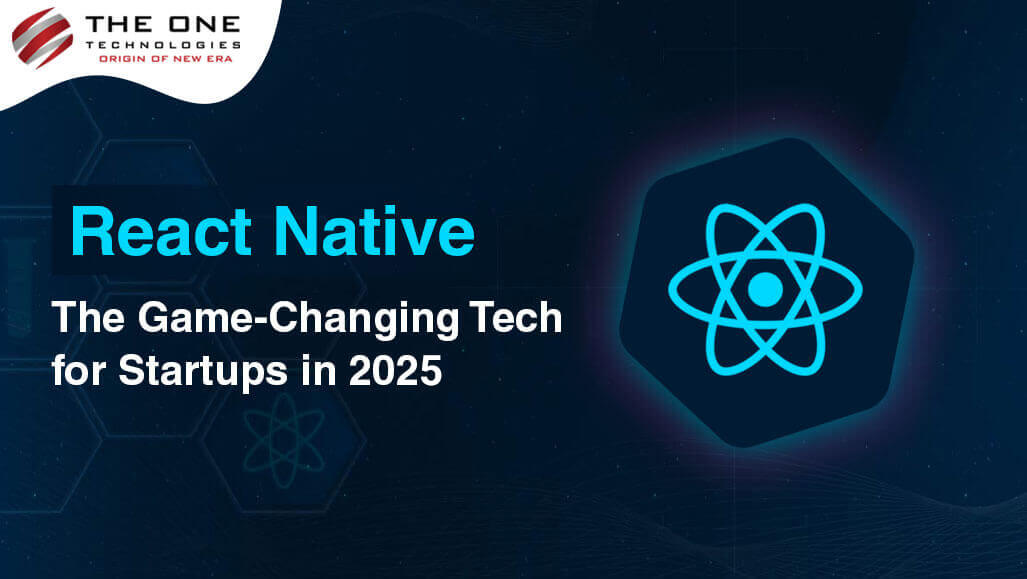 React Native: The Game-Changing Tech for Startups in 2025